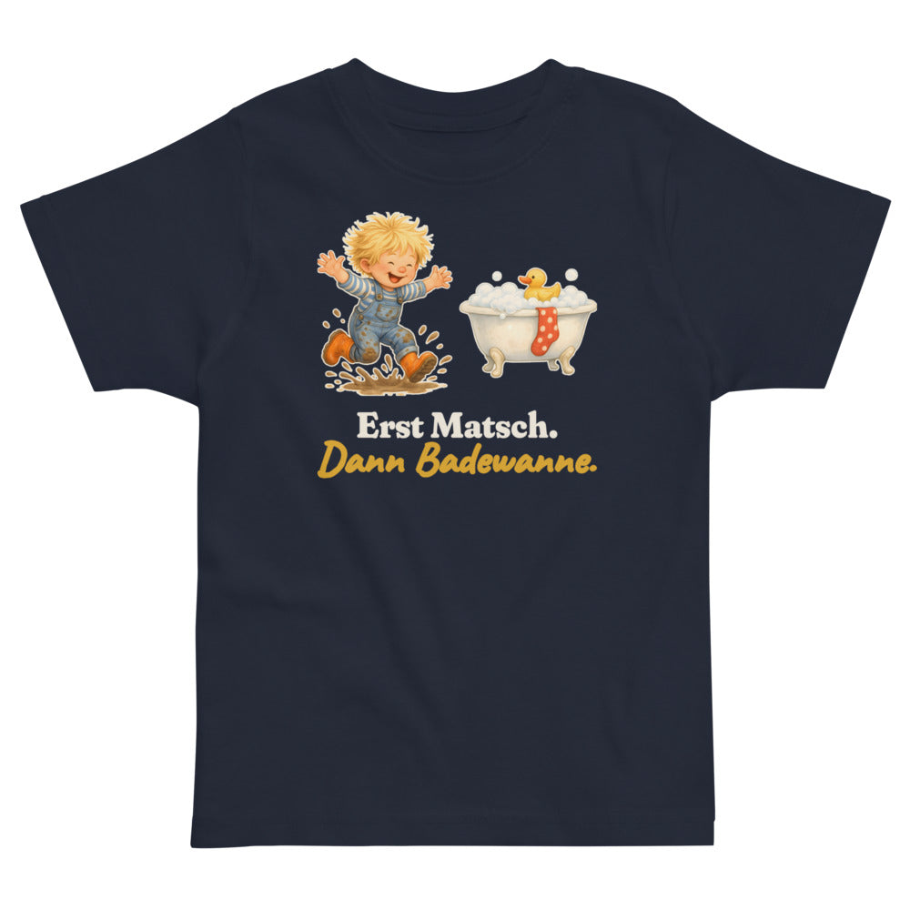 Erst Matsch. Dann Badewanne. — Kleinkind-Shirt – Nachtblau