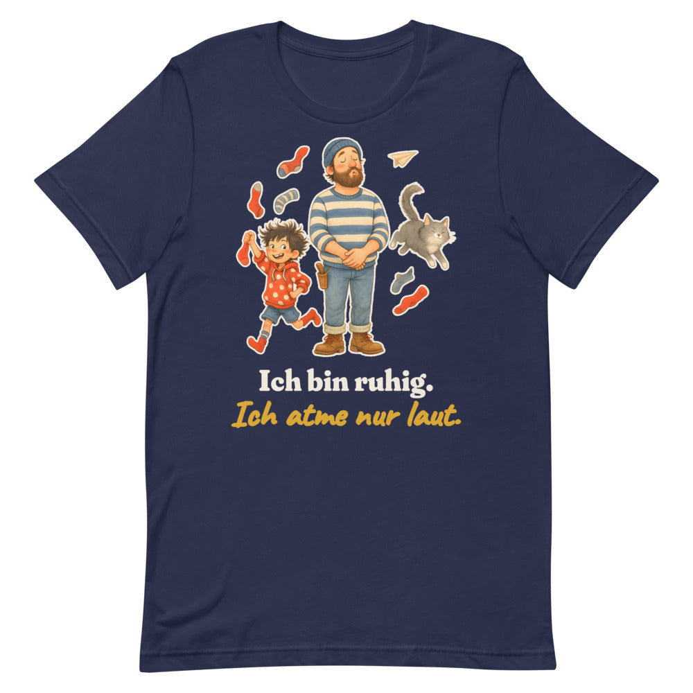 Ich bin ruhig. Ich atme nur laut. — Shirt – Nachtblau
