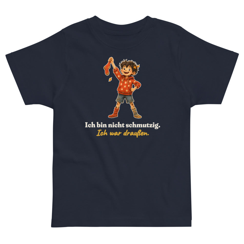 Ich bin nicht schmutzig. Ich war draußen. — Kleinkind-Shirt – Nachtblau