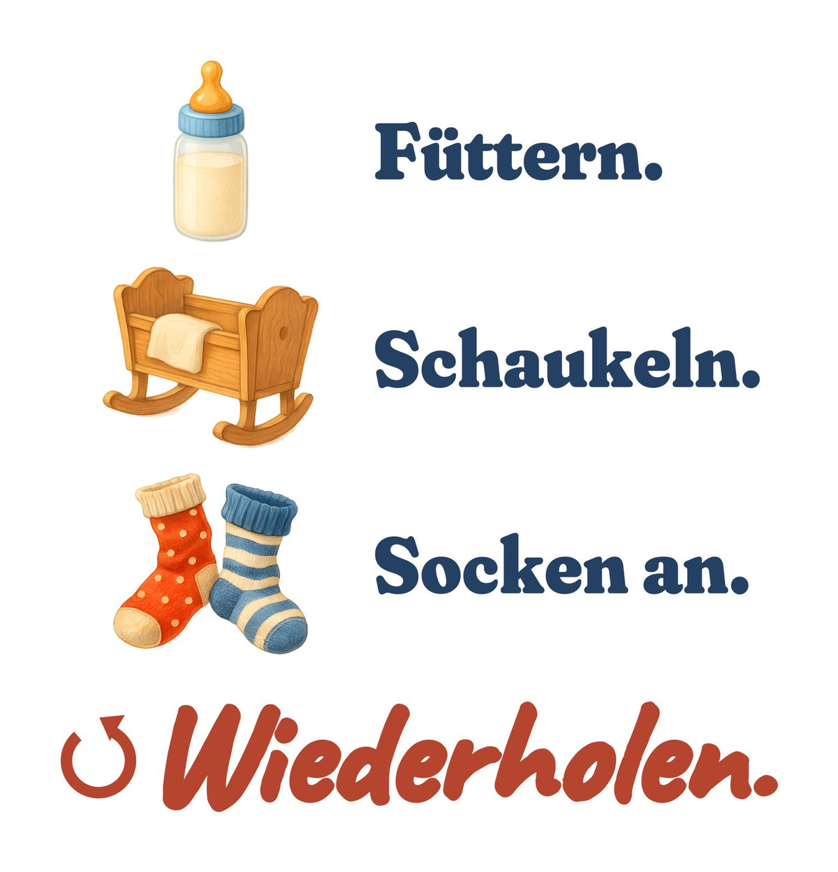 Füttern. Schaukeln. Socken an. Wiederholen. — Baby-Body – Motiv