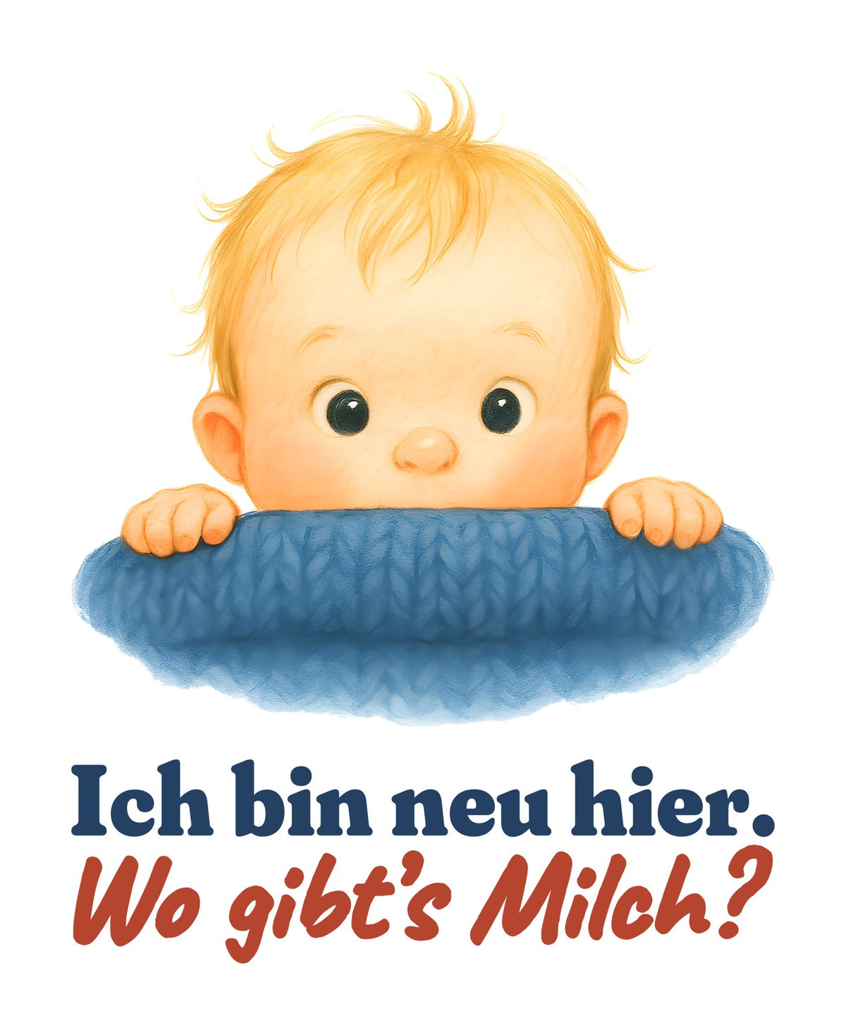 Ich bin neu hier. Wo gibt’s Milch? — Baby-Body – Motiv