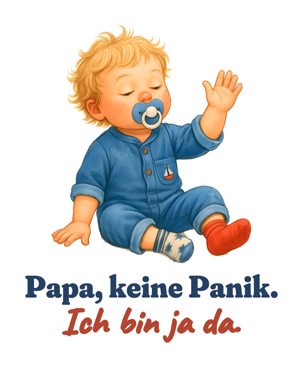 Papa, keine Panik. Ich bin ja da. — Baby-Body – Motiv
