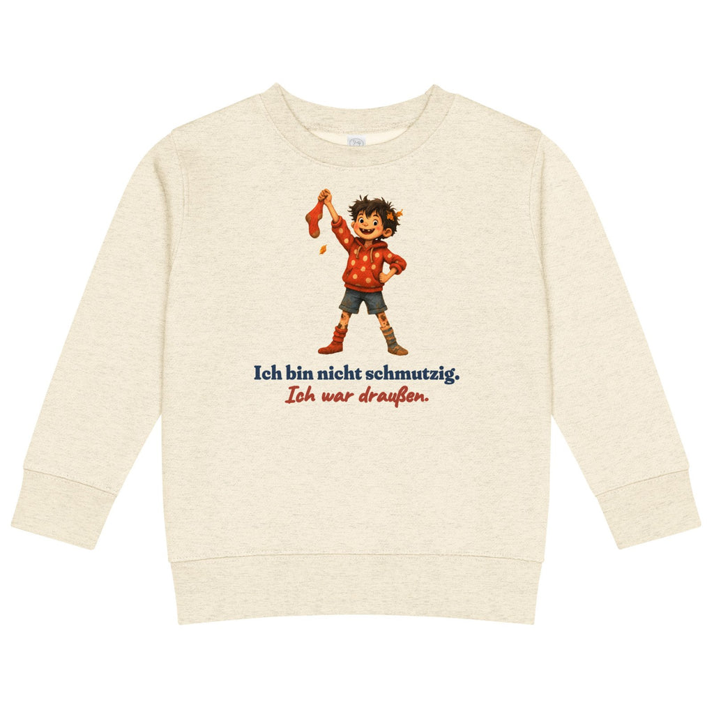 Ich bin nicht schmutzig. Ich war draußen. — Kinder-Sweatshirt – Produktfoto