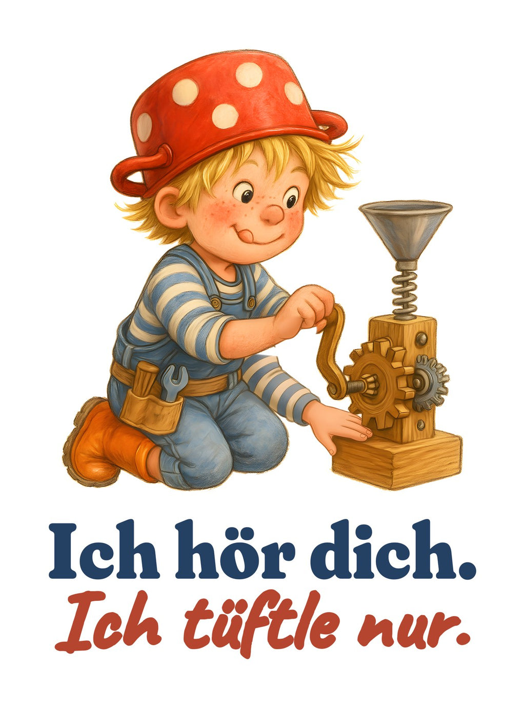Ich hör dich. Ich tüftle nur. — Kleinkind-Shirt – Motiv