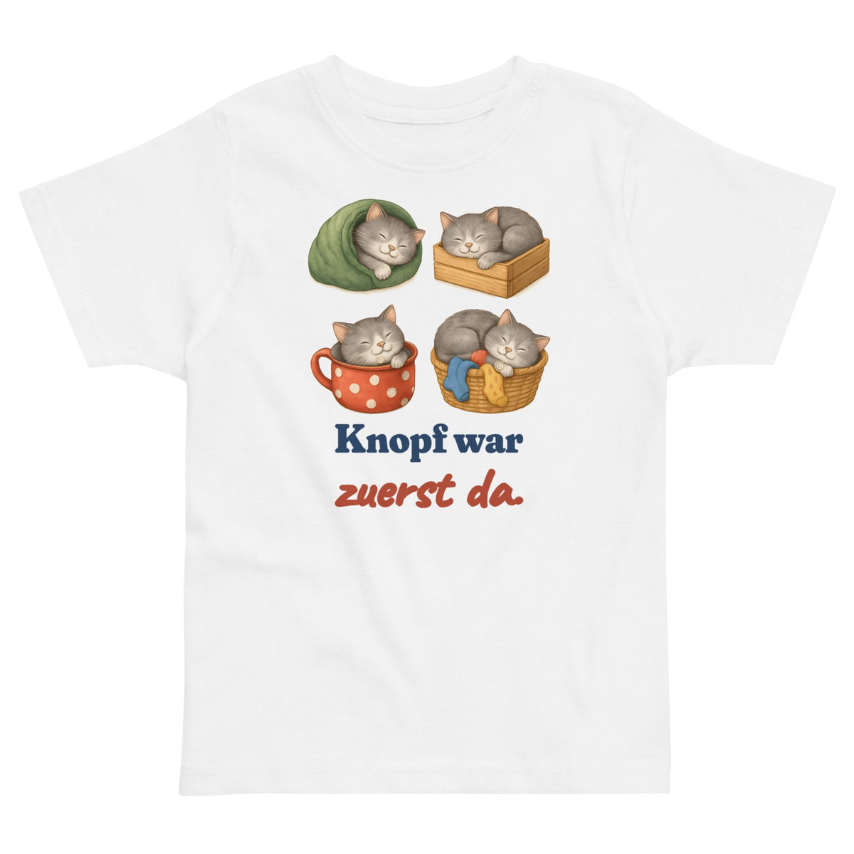 Knopf war zuerst da. — Kleinkind-Shirt – Produktfoto
