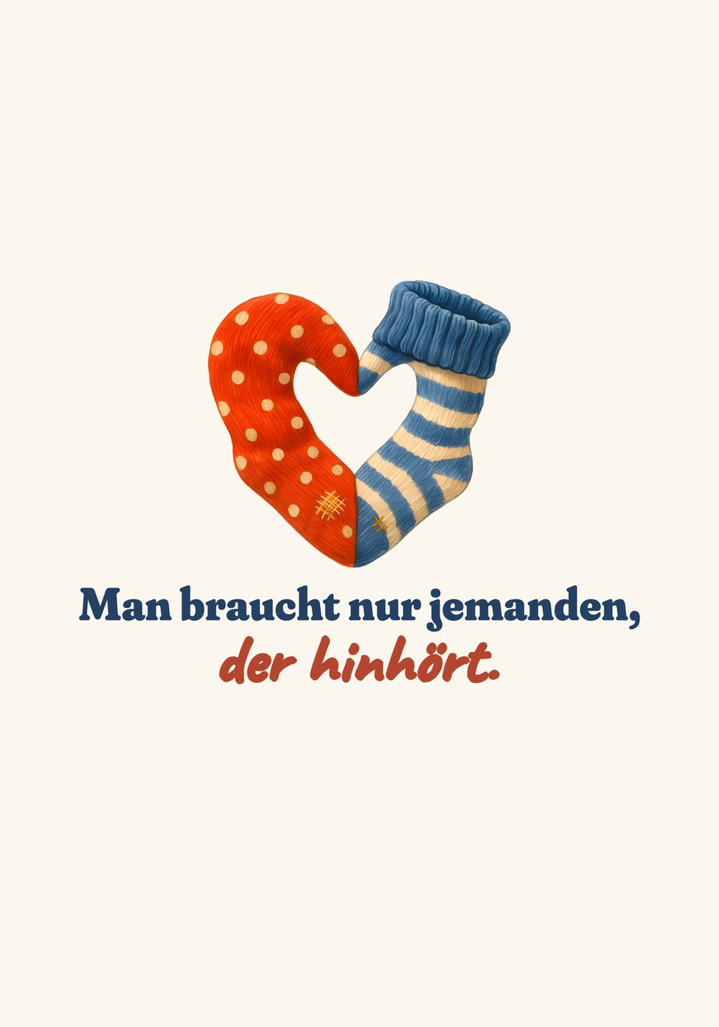 Man braucht nur jemanden, der hinhört. — Poster – Motiv