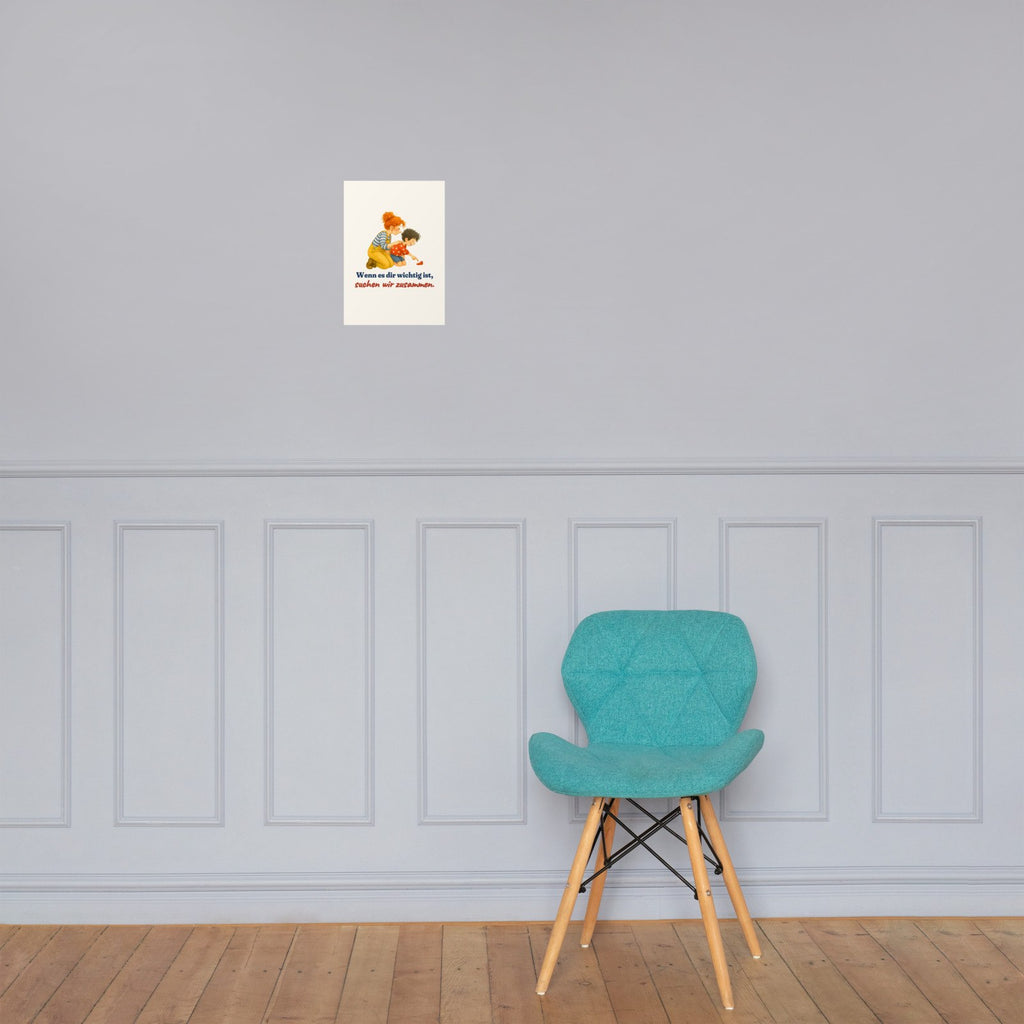 Wenn es dir wichtig ist, suchen wir zusammen. — Poster – Produktfoto