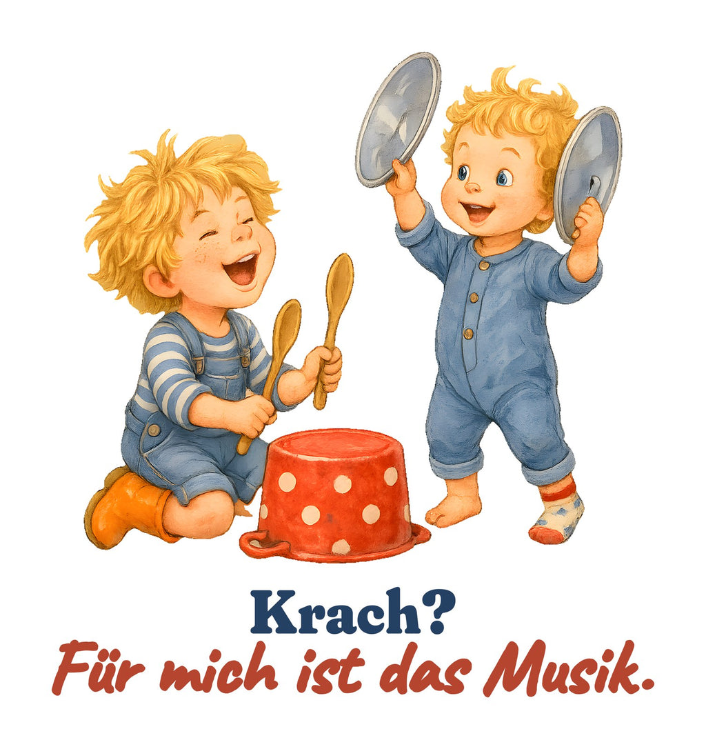 Krach? Für mich ist das Musik. — Shirt – Motiv