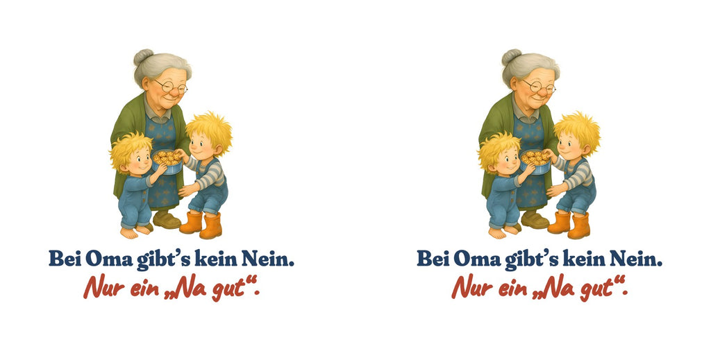 Bei Oma gibt’s kein Nein. Nur ein „Na gut“. — Tasse – Motiv