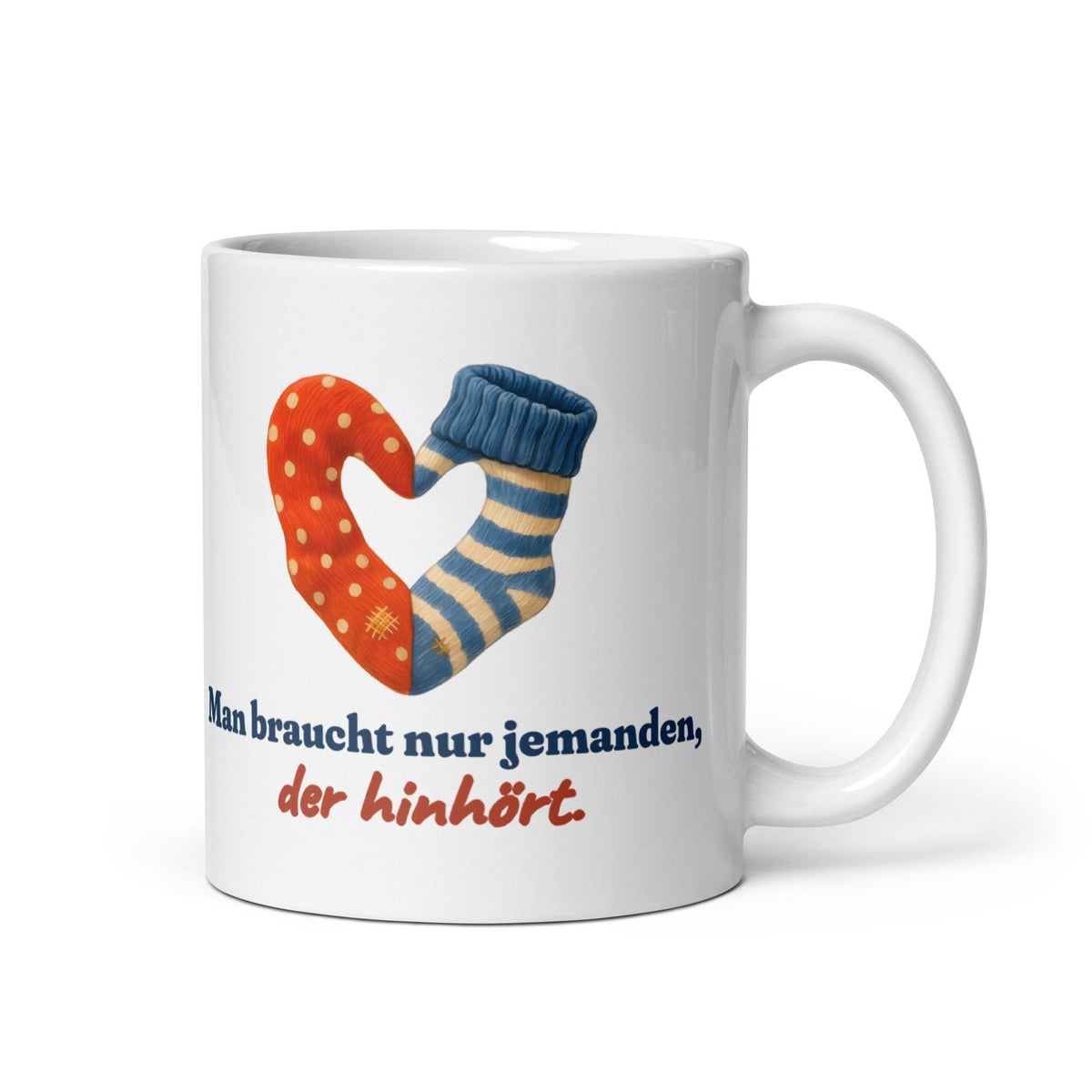 Man braucht nur jemanden, der hinhört. — Tasse – Produktfoto