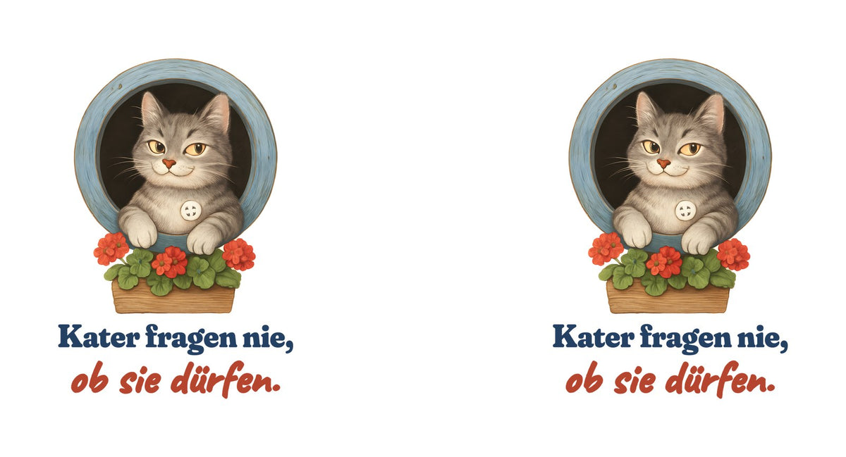 Kater fragen nie, ob sie dürfen. — Tasse – Motiv